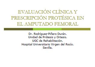 Evaluación clínica y prescripción protésica en el amputado femoral